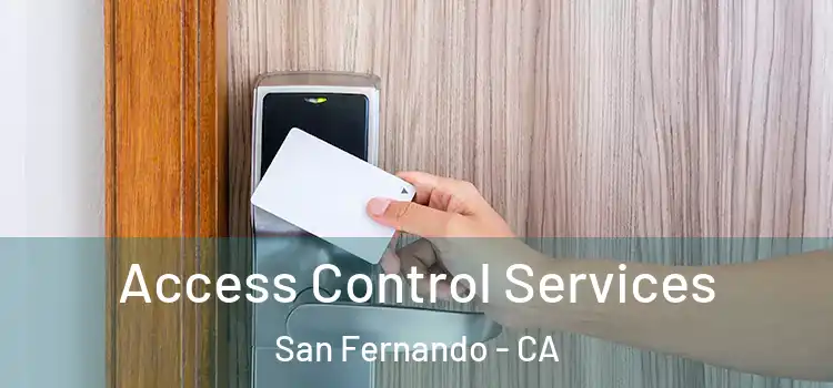Access Control Services San Fernando - CA