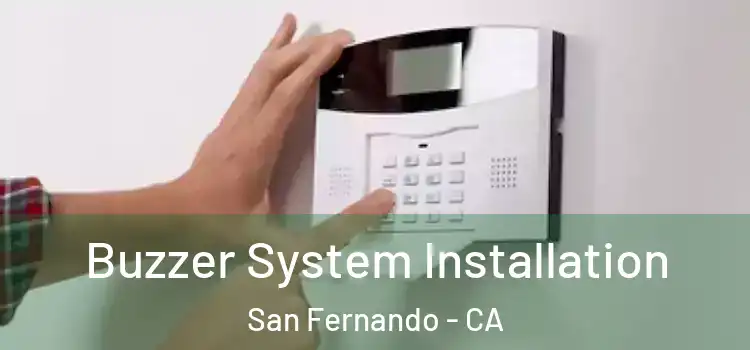 Buzzer System Installation San Fernando - CA