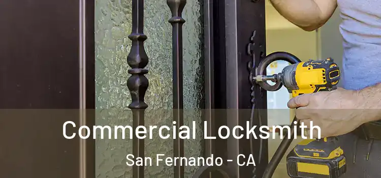  Commercial Locksmith San Fernando - CA