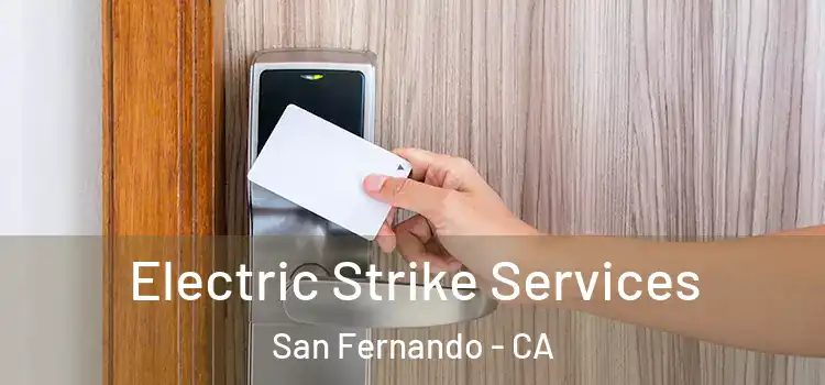  Electric Strike Services San Fernando - CA