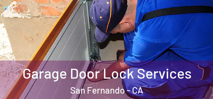 Garage Door Lock Services San Fernando - CA