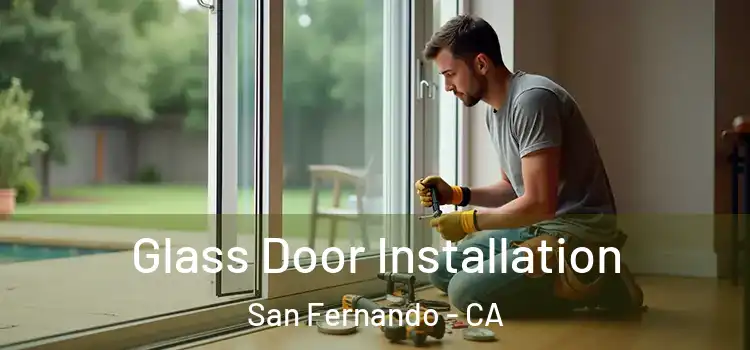 Glass Door Installation San Fernando - CA