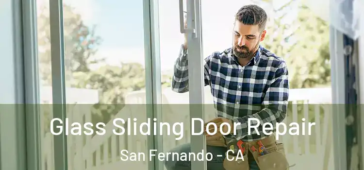 Glass Sliding Door Repair San Fernando - CA