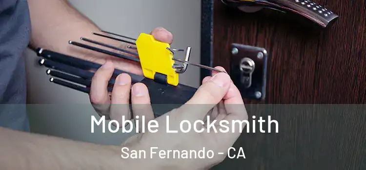 Mobile Locksmith San Fernando - CA