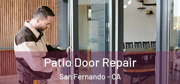 Patio Door Repair San Fernando - CA