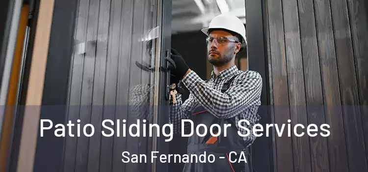 Patio Sliding Door Services San Fernando - CA