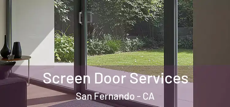 Screen Door Services San Fernando - CA