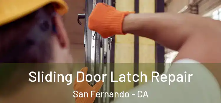 Sliding Door Latch Repair San Fernando - CA