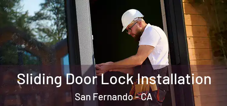 Sliding Door Lock Installation San Fernando - CA