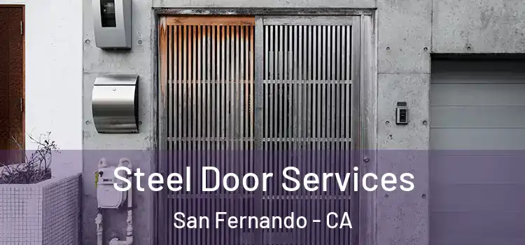 Steel Door Services San Fernando - CA